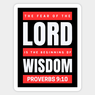 The Fear Of The Lord Is The Beginning Of Wisdom | Proverbs 9:10 Magnet